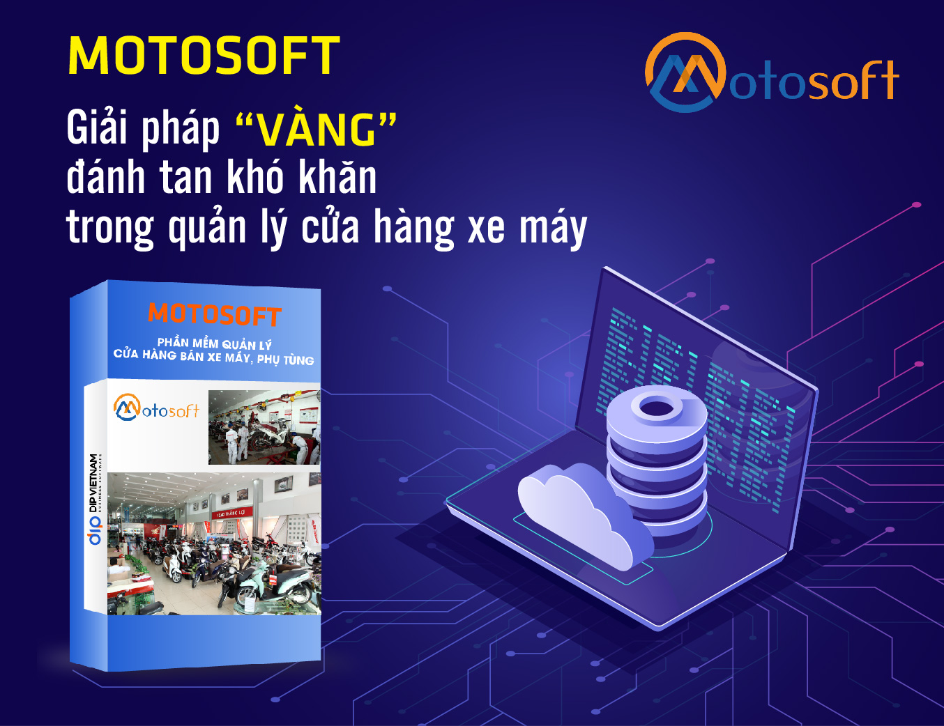 Đánh tan khó khăn bạn đang gặp phải trong quản lý chuỗi cửa hàng xe máy với phần mềm Motosoft