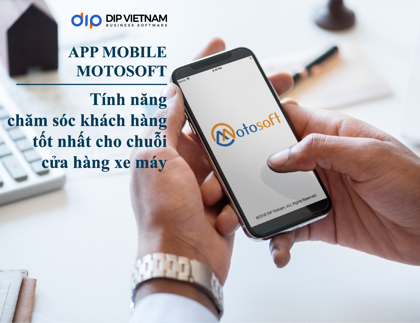 Nâng cao khả năng chăm sóc khách hàng cho chuỗi cửa hàng xe máy với tính năng App Mobile Motosoft