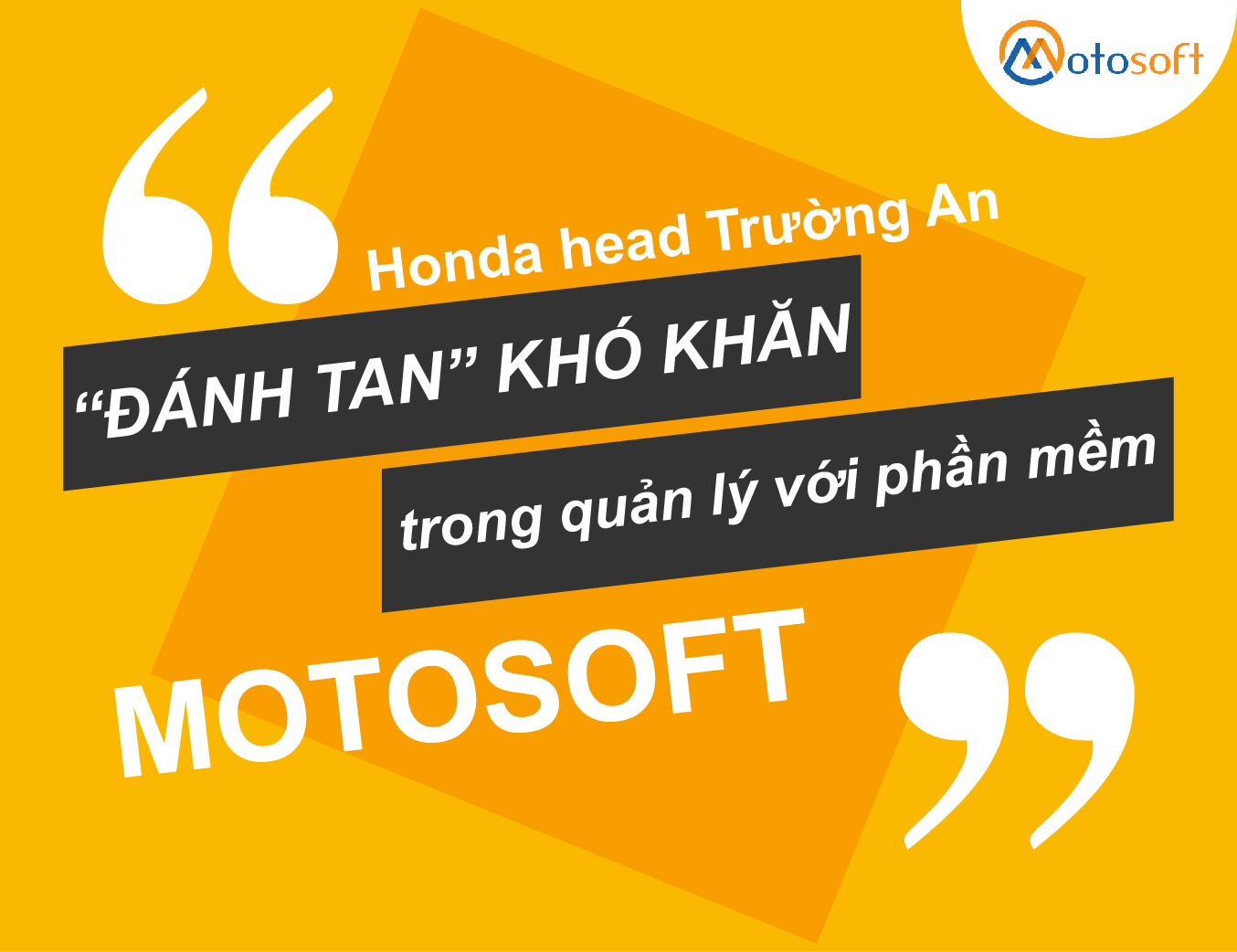Hệ thống Honda Head Trường An giải quyết nỗi lo quản lý bằng phần mềm Motosoft