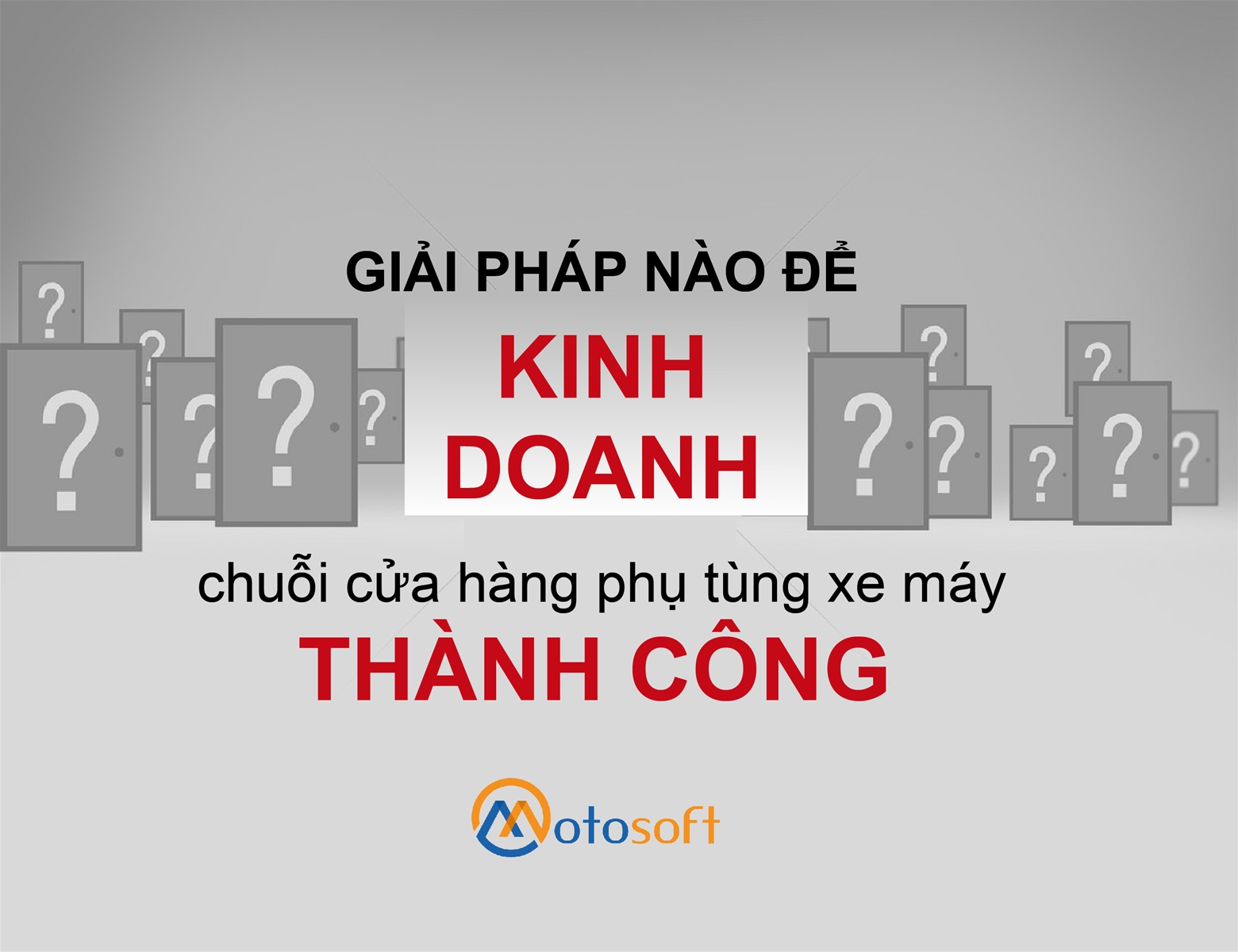 Cách giải quyết bài toán quản lý bán hàng và làm dịch vụ tại chuỗi cửa hàng phụ tùng xe máy