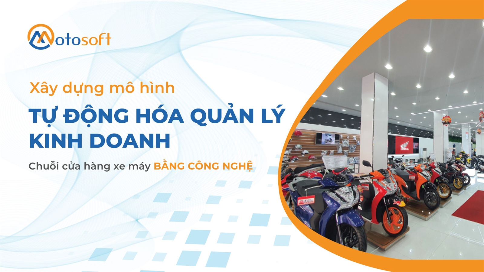 Quản Lý Chuỗi Cửa Hàng Dịch Vụ Xe Máy – Hành Trình Chuyển Mình Của True Motor Care
