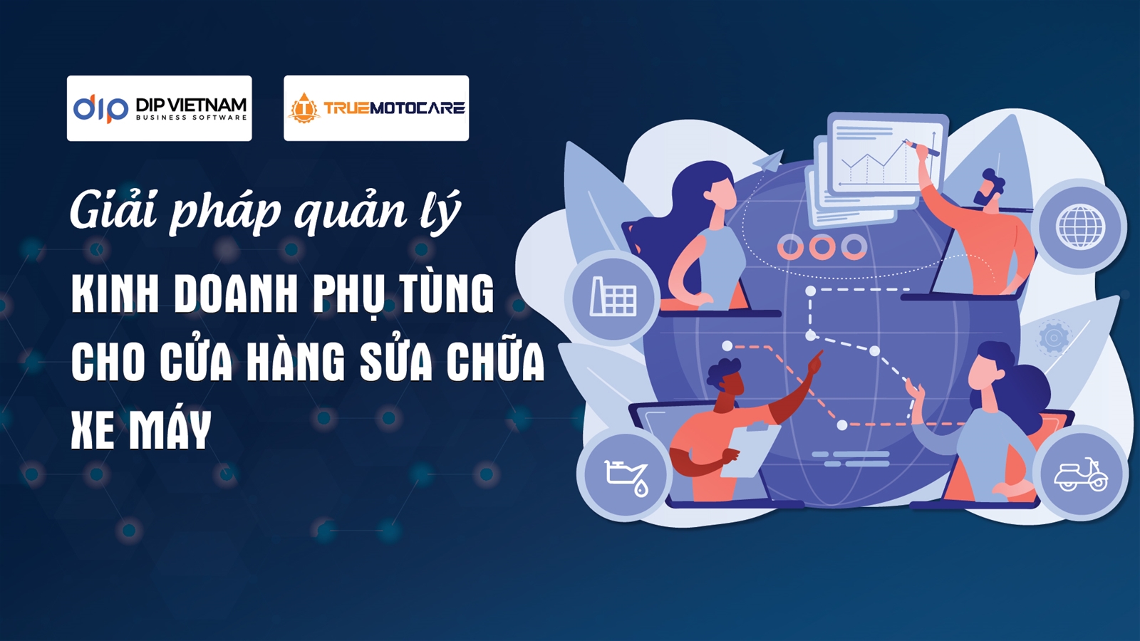 [HCM] Thắt chặt quản lý kinh doanh và phân phối phụ tùng cho True Motor Care bằng giải pháp phần mềm